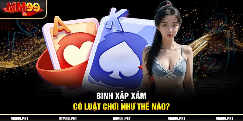 Binh xập xám có luật chơi như thế nào?