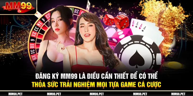 Giới thiệu tổng quan về mm99 Giới thiệu tổng quan về mm99