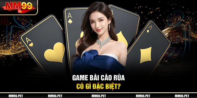 Game bài cào rùa có gì đặc biệt?