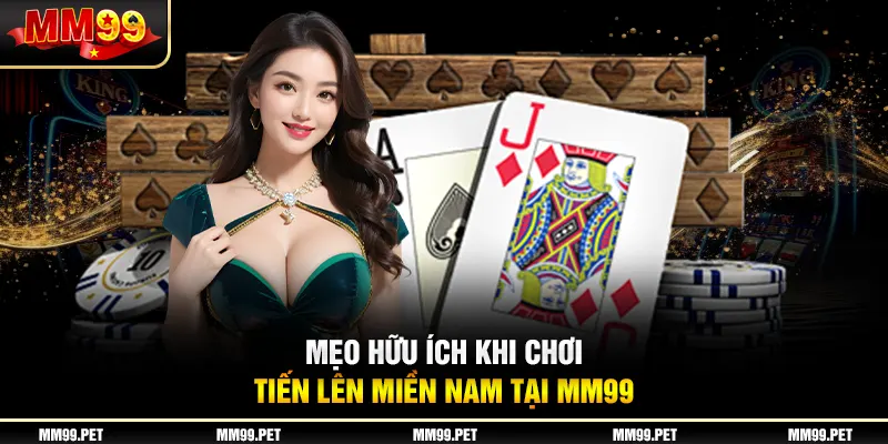 Mẹo hữu ích khi chơi tiến lên miền nam tại mm99